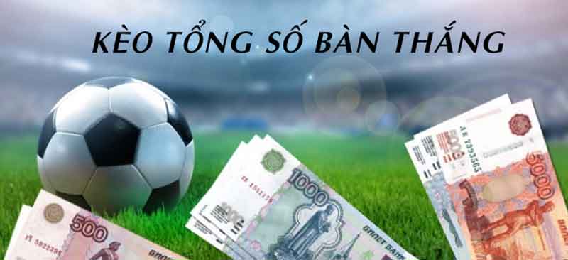 Tìm hiểu kèo tổng số bàn thắng là gì?